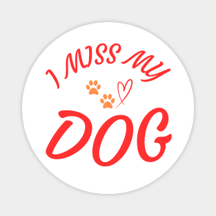 I Miss My Dog T-Shirt - Heart and Paw Print Design Magnet